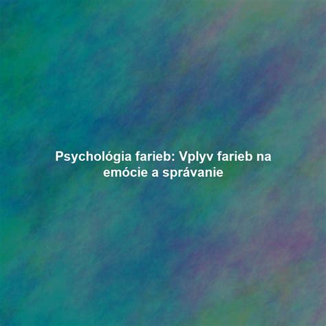 Tabuľka vplyvu farieb na detskú psychiku a správanie